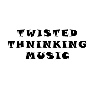 Twisted Thinking Music
